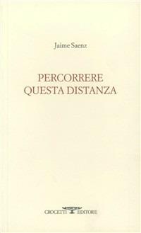 Percorrere questa distanza - Jaime Saenz - copertina