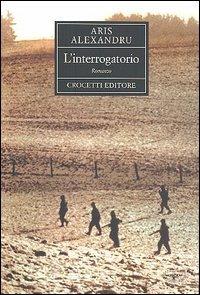 L'interrogatorio - Alexandru Aris - copertina