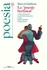 Poesia. Rivista Internazionale Di Cultura Poetica. Nuova Serie. Vol. 10: Durs GrüNbein. Le «Poesie Berlinesi».-image