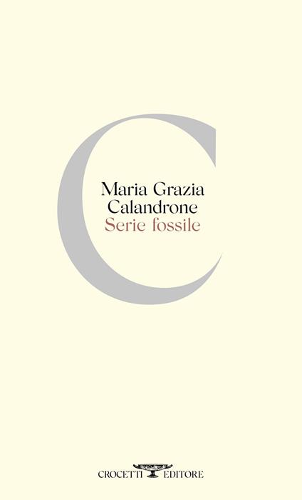 Serie fossile - Maria Grazia Calandrone - copertina