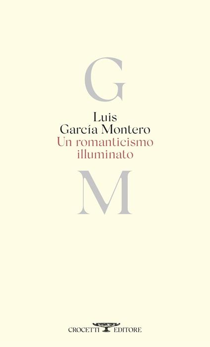 Romanticismo illuminato. Testo originale a fronte - Luis Garcia Montero - copertina
