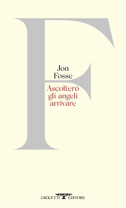 Ascolterò gli angeli arrivare. Testo originale a fronte - Jon Fosse - copertina