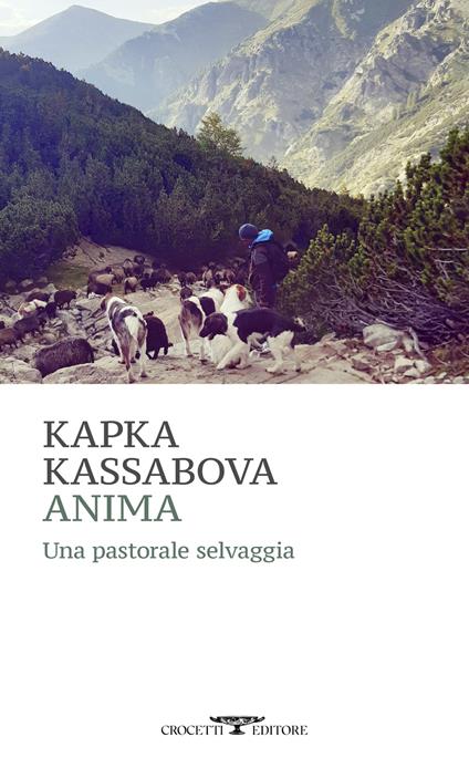 Anima. Una pastorale selvaggia - Kapka Kassabova - copertina