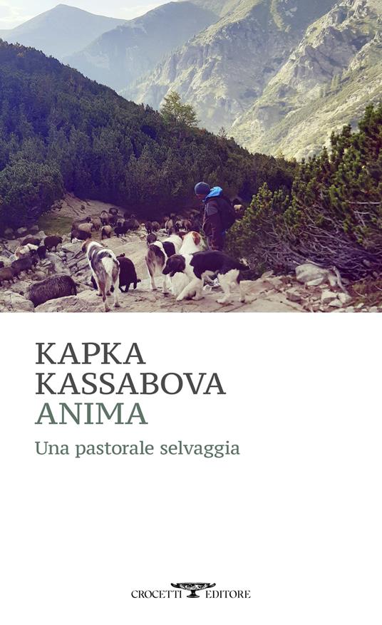 Anima. Una pastorale selvaggia - Kapka Kassabova - copertina