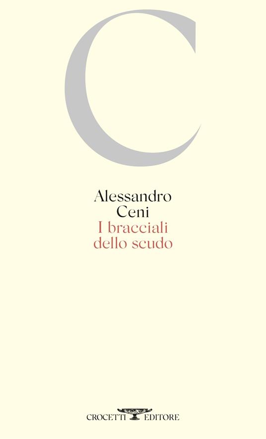 I bracciali dello scudo - Alessandro Ceni - copertina