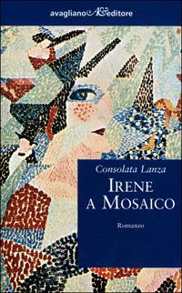 Irene a mosaico - Consolata Lanza - copertina