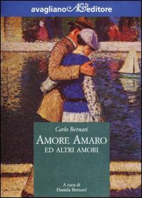 Amore amaro ed altri amori - Carlo Bernari - copertina