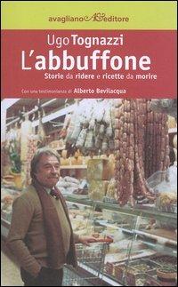 L'abbuffone. Storie da ridere e ricette da morire - Ugo Tognazzi - copertina