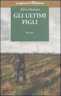 Gli ultimi figli - Silvia Bonucci - copertina