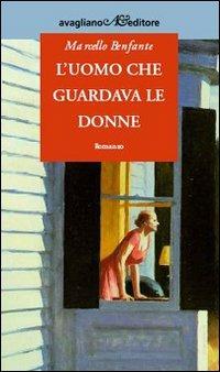 L' uomo che guardava le donne - Marcello Benfante - copertina