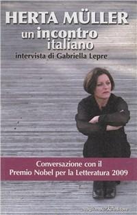 Herta Müller. Un incontro italiano - Herta Müller,Gabriella Lepre - copertina