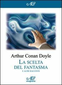 La scelta del fantasma e altri racconti - Arthur Conan Doyle - copertina
