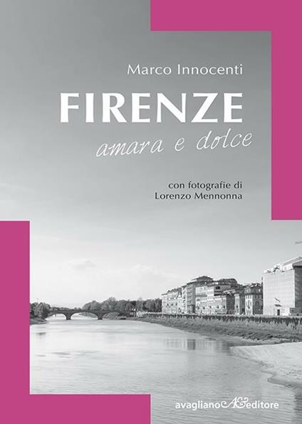 Firenze amara e dolce - Marco Innocenti - ebook