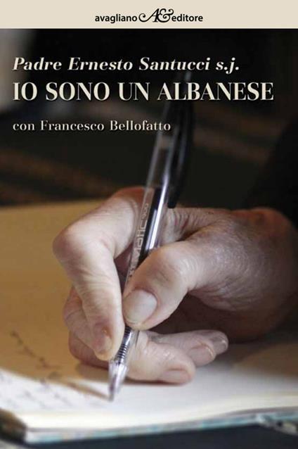Io sono un albanese - Ernesto Santucci,Francesco Bellofatto - copertina