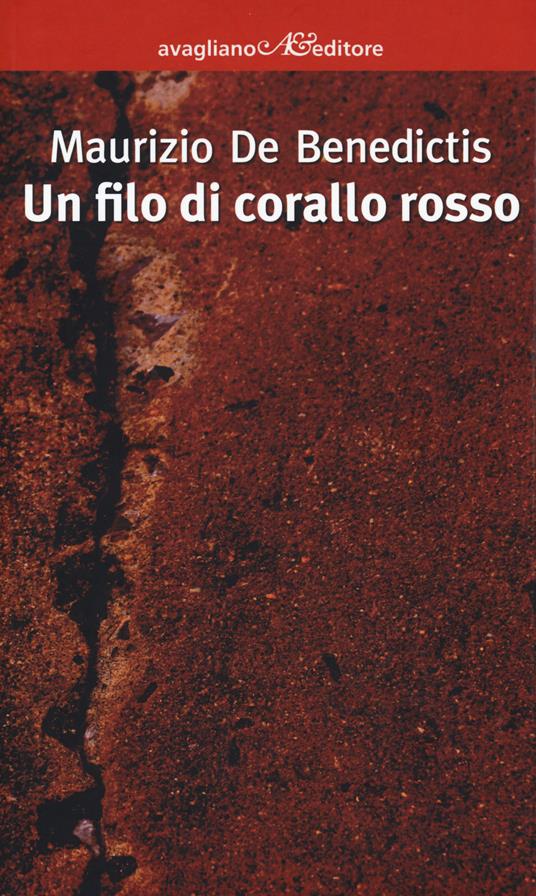 Un filo di corallo rosso - Maurizio De Benedictis - copertina