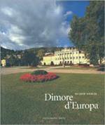 Dimore d'Europa. Ovidio Guaita. Le più belle residenze del vecchio continente dal XV al XIX secolo