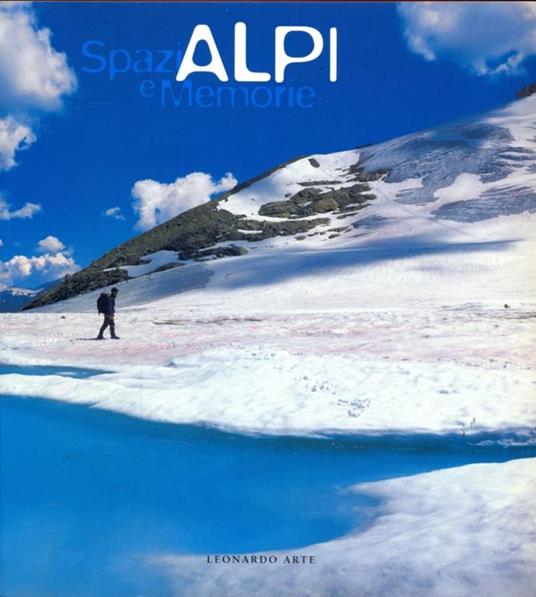 Le Alpi. Spazi e memorie. Catalogo della mostra (Milano, Musei di Porta Romana, 9 ottobre-19 dicembre 1999) - copertina