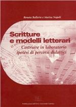 Scritture e modelli letterari. Costruire in laboratorio ipotesi di percorsi didattici. Con CD-ROM