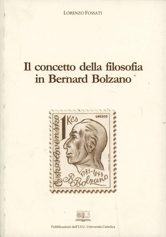 Il concetto della filosofia in Bernard Bolzano - Lorenzo Fossati - copertina