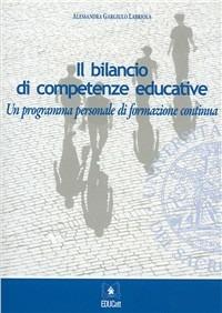 Il bilancio di competenze educative. Un programma personale di formazione continua - Alessandra Gargiulo Labriola - copertina