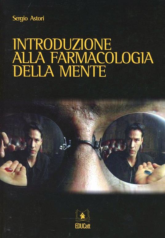 Introduzione alla farmacologia della mente - Sergio Astori - copertina
