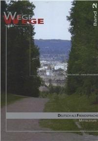 Wege. Deutsch als Fremdsprache, Mittelstufe 2 - Karin Harrich,M. Chiara Spotti - copertina