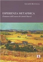 Esperienza metafisica. Il mistero dell'essere di Gabriel Marcel