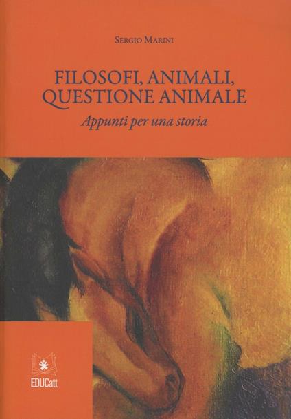 Filosofi, animali, questione animale. Appunti per una storia - Sergio Marini - copertina