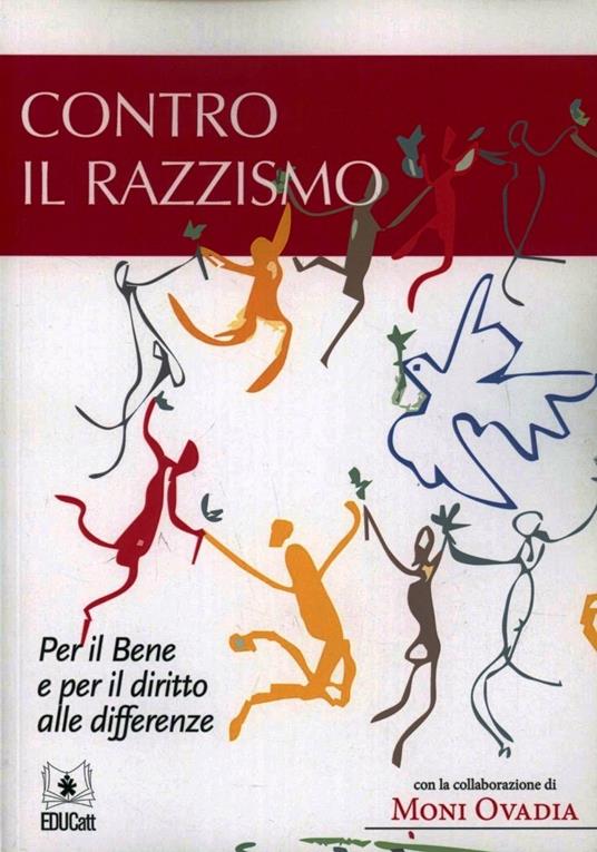 Contro il razzismo. Per il bene e per il diritto alle differenze. Ediz. integrale - Giovanna Salvioni,Moni Ovadia - copertina