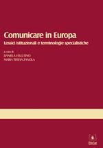 Comunicare in Europa. Lessici istituzionali e terminologie specialistiche