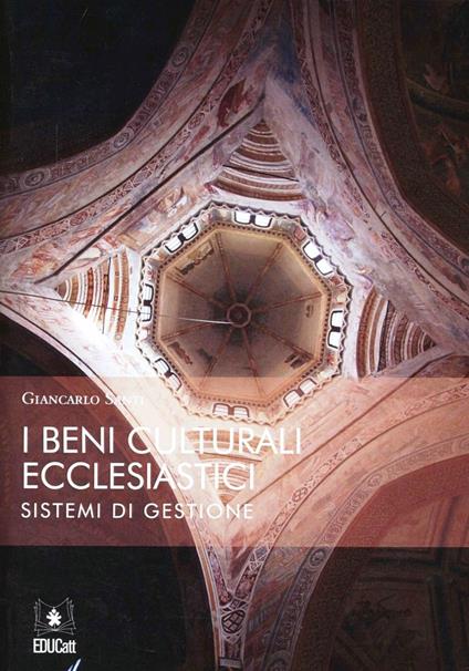 I beni culturali ecclesiastici. Sistemi di gestione - Giancarlo Santi - copertina