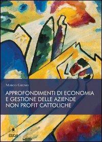 Approfondimenti di economia e gestione delle aziende non profit cattoliche - Marco Grumo - copertina