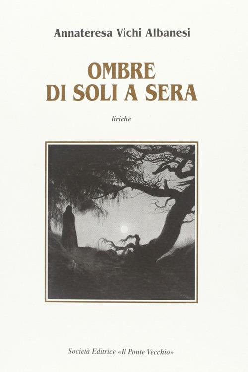 Ombre di soli a sera - Annateresa Vichi Albanesi - copertina