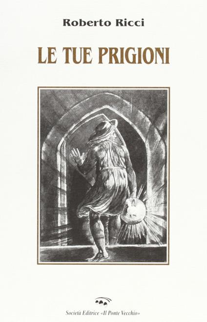 Le tue prigioni - Roberto Ricci - copertina