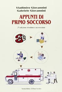 Appunti di primo soccorso - Vladimiro Giovannini,Gabriele Giovannini - copertina
