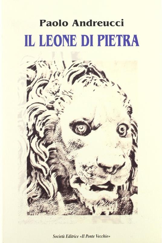 Il leone di pietra - Paolo Andreucci - copertina