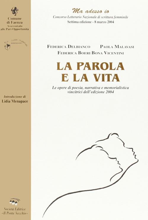La parola e la vita - Federica Delbianco,Paola Malavasi,Federica Boeri Bona Vicentini - copertina