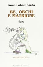 Re, orchi e matrigne