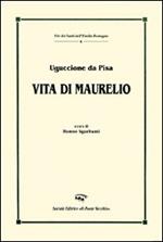 Vita di Maurelio. Testo latino a fronte