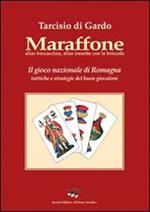 Maraffone. Il gioco nazionale di Romagna. Tattiche e strategie del buon giocatore