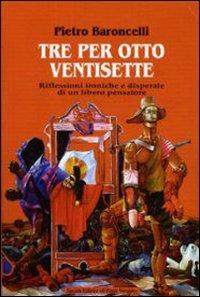 Tre per otto ventisette - Pietro Baroncelli - copertina