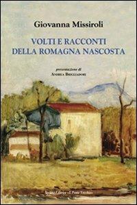 Volti e racconti della Romagna nascosta - Giovanna Missiroli - copertina