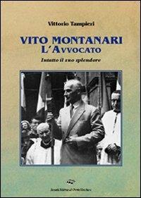 Vito Montanari l'avvocato. Intatto il suo splendore - Vittorio Tampieri - copertina