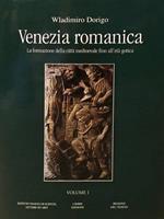 Venezia romanica. La formazione della città medioevale fino all'età gotica