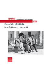 Venetica. Annuario di storia delle Venezie in età contemporanea (2006). Vol. 2: Notabili, sfrattati, intellettuali, cantanti