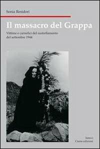 Il massacro del Grappa - Sonia Residori - copertina