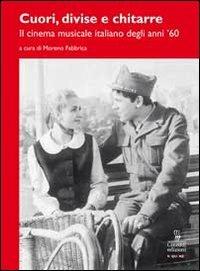 Cuori, divise e chitarre. Il cinema musicale italiano degli anni '60 - copertina