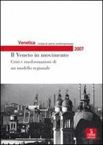 Venetica. Annuario di storia delle Venezie in età contemporanea (2007). Vol. 2: Il Veneto in movimento