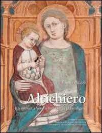 Altichiero e la pittura a Verona nella tarda età scaligera. Ediz. illustrata - Fausta Piccoli - copertina