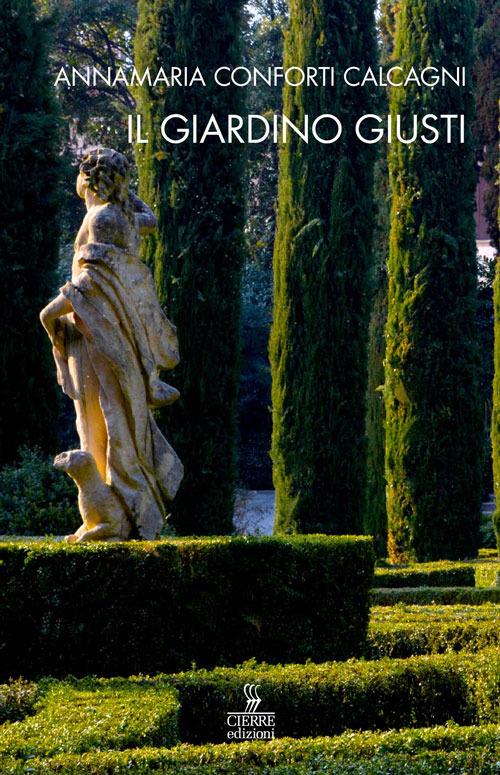 Il giardino Giusti - Annamaria Conforti Calcagni - copertina